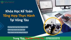 Khóa Học Kế Toán Tổng Hợp Thực Hành Tại Vũng Tàu